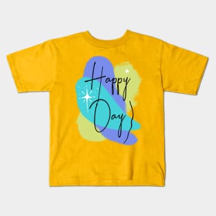 Happy Day – fresh Motivation Kids T-Shirt